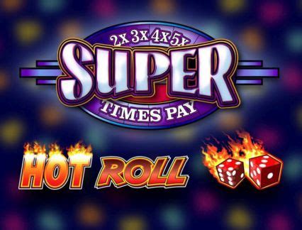super times pay hot roll.